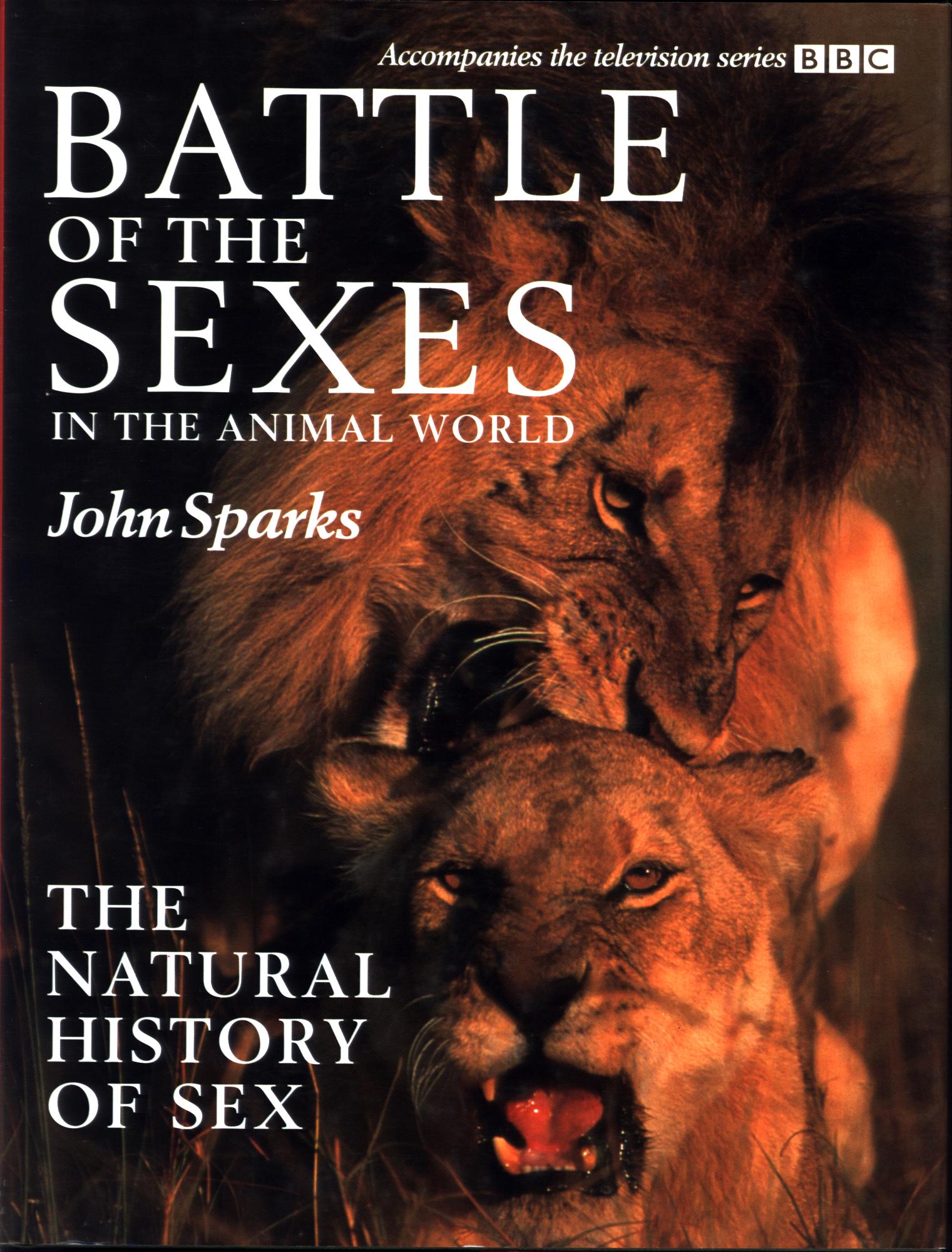 BATTLE OF THE SEXES IN THE ANIMAL WORLD: the natural history of sex.